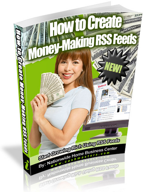 Product picture How To Create Money-Making RSS Feeds 
