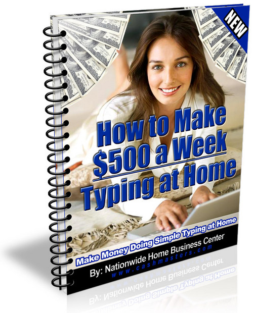 Product picture How To Make $500 A Week Typing At Home 
